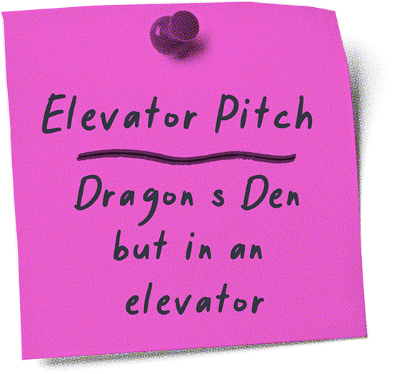 Elevator Pitch - Dragon's Den but in an elevator
